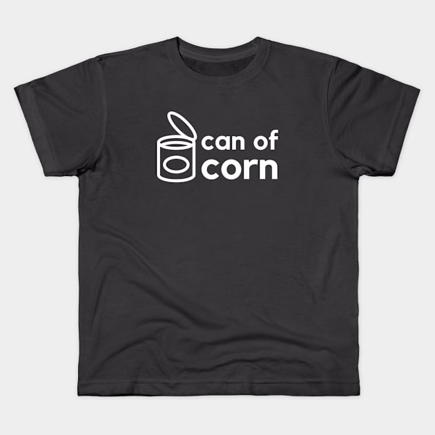 Can of corn- a baseball saying Kids T-Shirt by C-Dogg